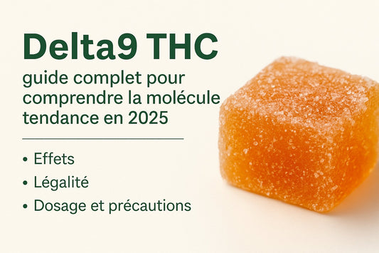 Delta9 THC : guide complet sur les effets, la légalité et le dosage en 2025